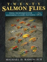 Twenty Salmon Flies: Tying Techniques for Mastering the Classic Patterns from the Simplest to the Most Complex [With DVD] 0811705234 Book Cover