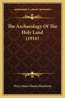 The Archaeology of the Holy Land 1104783274 Book Cover