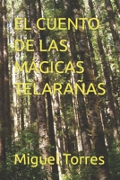 El Cuento de Las Mágicas Telarañas B0B19MYHF4 Book Cover