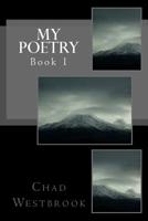 My Poetry: Book 1 1543251234 Book Cover