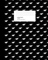 College Ruled: Paper Airplanes Composition Book 120 Pages 1726136329 Book Cover