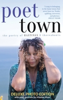 Poet Town: The Poetry of Hastings & Thereabouts, Deluxe Photo Edition 1836881789 Book Cover