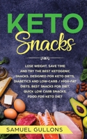 Keto Snacks: lose weight, save time and try the best ketogenic snacks. Designed for Keto diets, diabetics and low-carb / high-fat diets. Best snacks for diet, quick low carb snacks. 1801140618 Book Cover