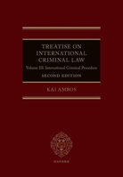 Volume III International Criminal Procedure Treatise on International Criminal Law 0192868667 Book Cover