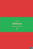 B’ajlom ii Nkotz’i’j Publications’ A Concise Mixtecan Grammar & Dictionary: Mixtec, Cuicatec, and Trique B0F3JRYFXX Book Cover