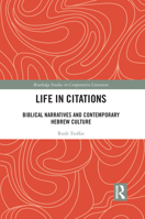 Life in Citations: Biblical Narratives and Contemporary Hebrew Culture 1032089121 Book Cover