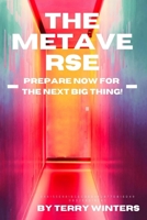 The Metaverse: Prepare Now For the Next Big Thing! 1913666999 Book Cover