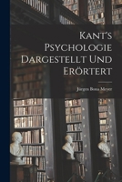 Kant's Psychologie dargestellt und er�rtert 1016786433 Book Cover