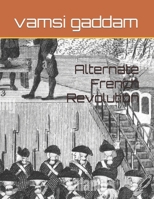 Alternate French Revolution (Alternate French Revolution part 1 :Power Struggle) B0CQY82KDF Book Cover