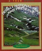Denali National Park and Preserve (True Books) 0516260960 Book Cover