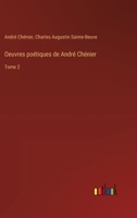 Oeuvres poétiques de André Chénier: Tome 2 3385007135 Book Cover