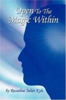 Open To The Magic Within 1425997740 Book Cover