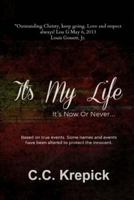 It's My Life: It's Now Or Never... 1982058862 Book Cover