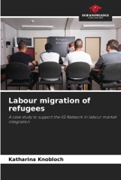 Labour migration of refugees 6209752853 Book Cover