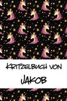 Kritzelbuch von Jakob: Kritzel- und Malbuch mit leeren Seiten f�r deinen personalisierten Vornamen 1077825315 Book Cover
