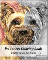 Pet Lovers Coloring Book: Beautiful Grayscale Cat and Dog Designs for Coloring 1535290498 Book Cover