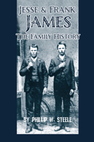 Jesse and Frank James: The Family History 0882896539 Book Cover