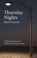 Thursday Nights: Celebrating 40 years of Tindal Street Fiction Group 0952824620 Book Cover