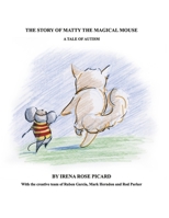 The Story of Matty the Magical Mouse: A Tale of Autism B0CN2T2H6F Book Cover