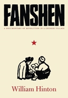 Fanshen: A Documentary of Revolution in a Chinese Village 0394704657 Book Cover