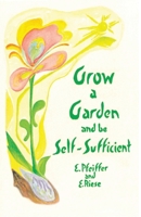 Grow a Garden and be Self-Sufficient 1957569530 Book Cover