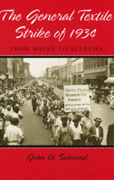 The General Textile Strike of 1934: From Maine to Alabama 0826213952 Book Cover