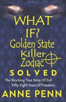 WHAT IF? Golden State Killer - Zodiac SOLVED 1693971747 Book Cover