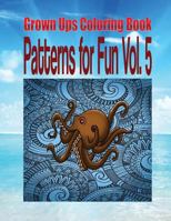 Grown Ups Coloring Book Patterns for Fun Vol. 5 Mandalas 1534737545 Book Cover
