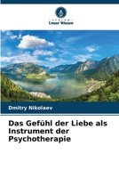 Das Gefühl der Liebe als Instrument der Psychotherapie (German Edition) 6209766129 Book Cover