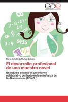 El desarrollo profesional de una maestra novel: Un estudio de caso en un entorno colaborativo centrado en la enseñanza de las Matemáticas (TOMO III) 3847352768 Book Cover