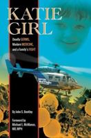 Katie Girl: Deadly Germs, Modern Medicine, and a Family's Fight 1942155786 Book Cover
