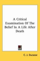 Critical Examination of the Belief in a Life After Death 1162918276 Book Cover