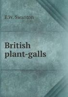 British plant-galls; a classified text book of cecidology 9353897750 Book Cover