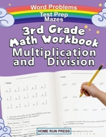 3rd Grade Math Workbook Multiplication and Division: Grade 3, Grade 4, Test Prep, Word Problems 195236812X Book Cover