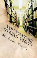 You want me to read what? 1461175429 Book Cover