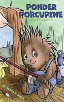 Ponder Porcupine: A Tale of Sharing and Caring B0FSH947QB Book Cover