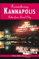 Remembering Kannapolis: Tales from Towel City 1596290730 Book Cover