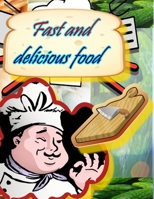 Fast and delicious food B086PN1M6G Book Cover