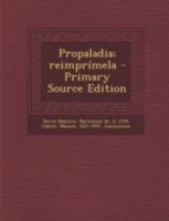 Propaladia; reimprímela 1293460877 Book Cover