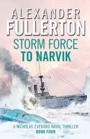 Storm Force to Narvik: The Nicholas Everard World War II Saga Book 1 1590130928 Book Cover