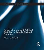 Power-Sharing and Political Stability in Deeply Divided Societies 1138683612 Book Cover