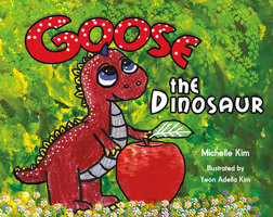 Goose the Dinosaur 1643074458 Book Cover