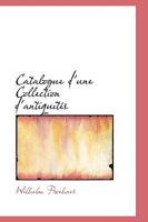Catalogue d'Une Collection d'Antiquit�s 0526160594 Book Cover