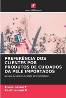 Preferência DOS Clientes Por Produtos de Cuidados Da Pele Importados (Portuguese Edition) 6209868355 Book Cover