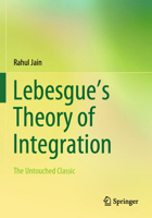 Lebesgue's Theory of Integration: The Untouched Classic 9819611687 Book Cover