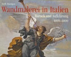 Wandmalerei in Italien: Barock Und Aufklärung 1600 - 1800 3777434957 Book Cover