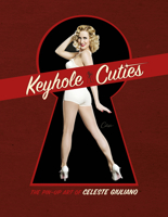 Keyhole Cuties: The Pin-up Art of Celeste Giuliano 0764345729 Book Cover