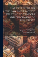 Dart's Treatise on the law and Practice Relating to Vendors and Purchasers of Real Estate; Volume 2 1021461393 Book Cover