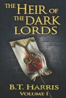 The Heir of the Dark Lords: Volume One 173153745X Book Cover