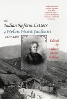 The Indian Reform Letters of Helen Hunt Jackson, 1879-1885 0806151609 Book Cover